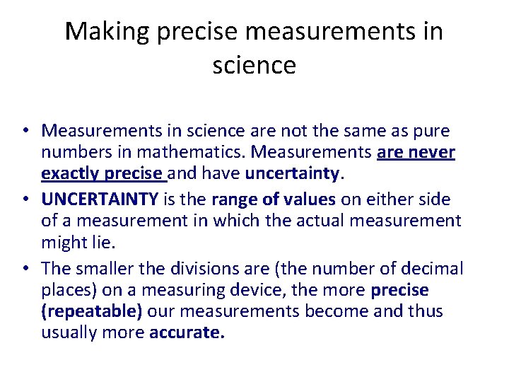 Making precise measurements in science • Measurements in science are not the same as
