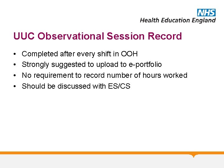 UUC Observational Session Record • • Completed after every shift in OOH Strongly suggested