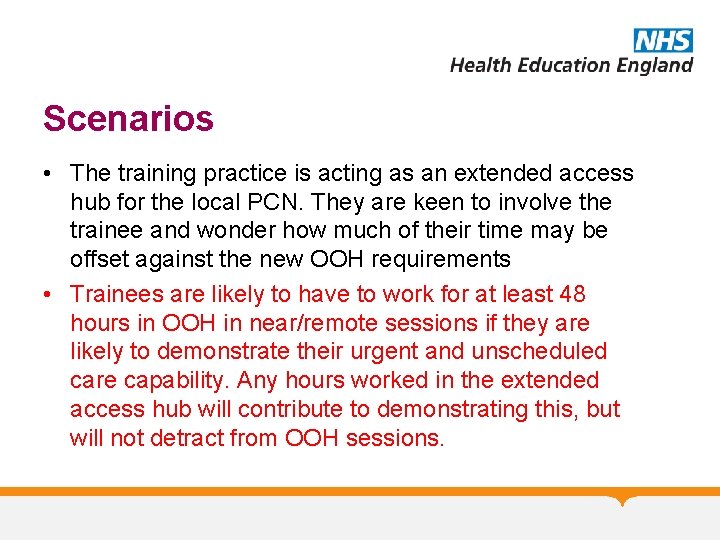 Scenarios • The training practice is acting as an extended access hub for the