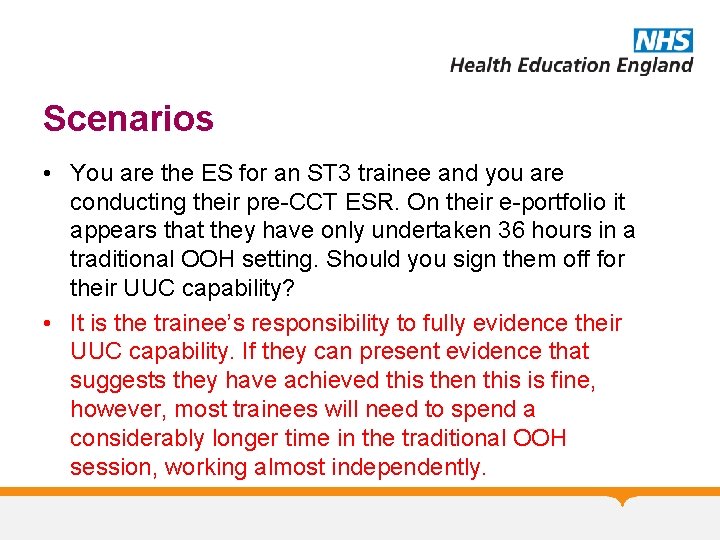 Scenarios • You are the ES for an ST 3 trainee and you are