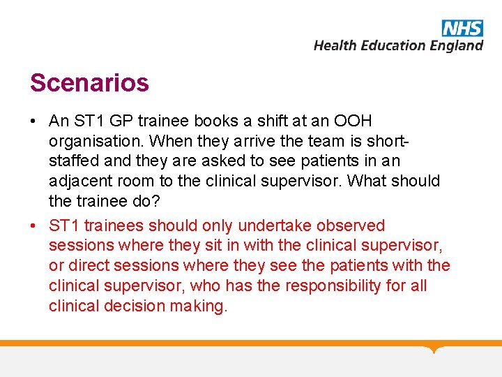 Scenarios • An ST 1 GP trainee books a shift at an OOH organisation.