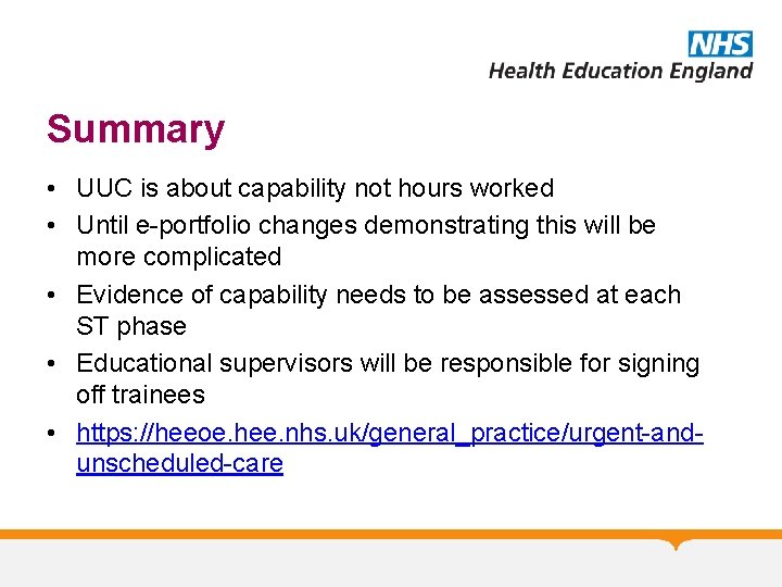 Summary • UUC is about capability not hours worked • Until e-portfolio changes demonstrating