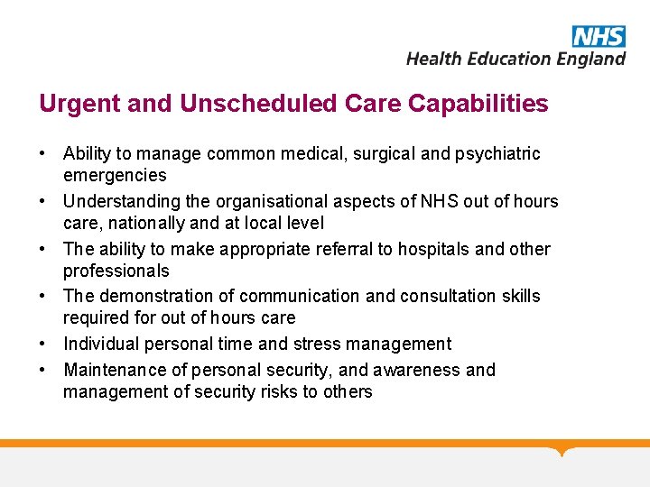 Urgent and Unscheduled Care Capabilities • Ability to manage common medical, surgical and psychiatric