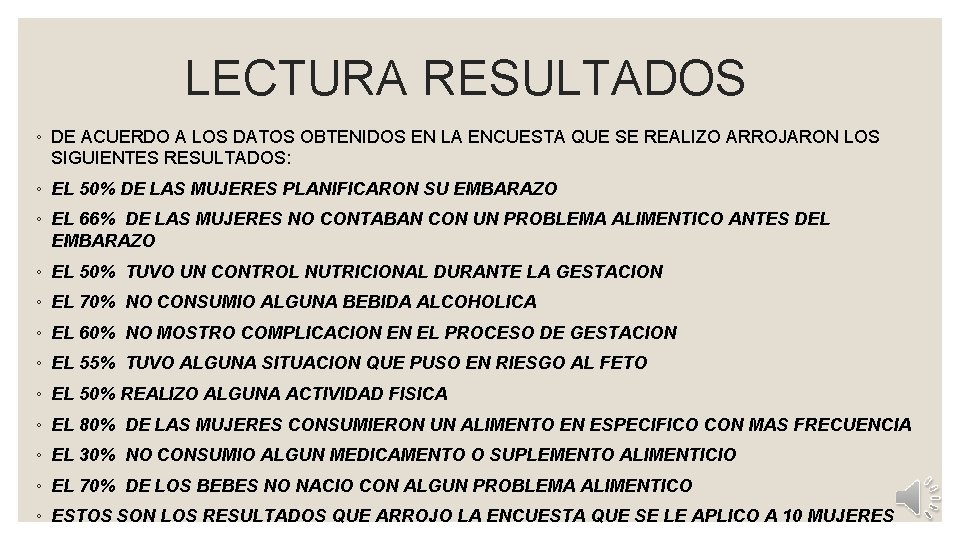  LECTURA RESULTADOS ◦ DE ACUERDO A LOS DATOS OBTENIDOS EN LA ENCUESTA QUE