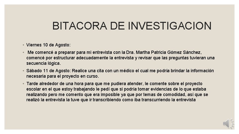  BITACORA DE INVESTIGACION ◦ Viernes 10 de Agosto: ◦ Me comencé a preparar