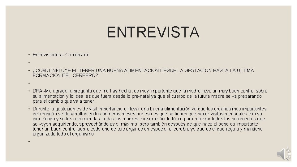  ENTREVISTA ◦ Entrevistadora- Comenzare ◦ ◦ ¿COMO INFLUYE EL TENER UNA BUENA ALIMENTACION