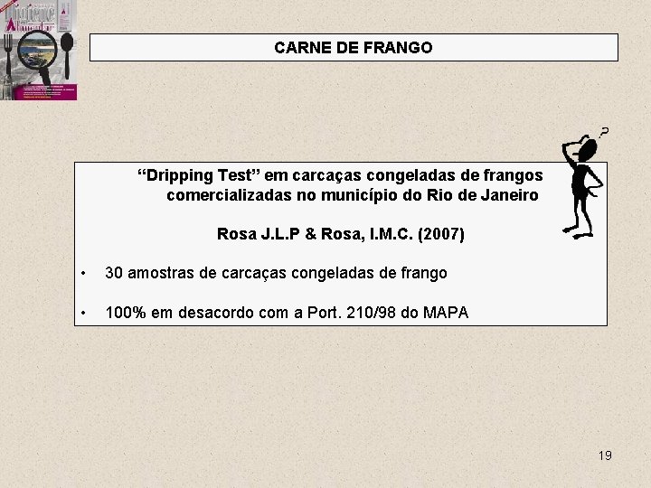 CARNE DE FRANGO “Dripping Test” em carcaças congeladas de frangos comercializadas no município do
