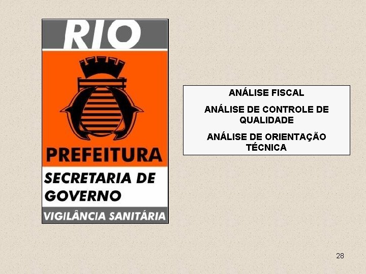 ANÁLISE FISCAL ANÁLISE DE CONTROLE DE QUALIDADE ANÁLISE DE ORIENTAÇÃO TÉCNICA 28 