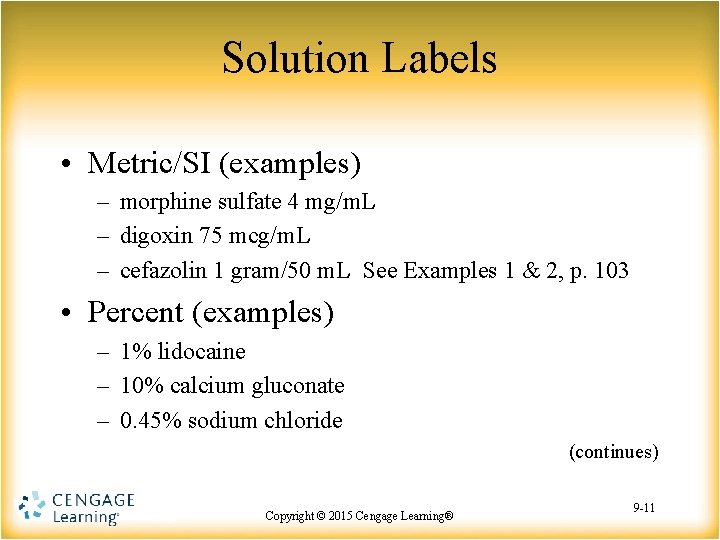 Solution Labels • Metric/SI (examples) – morphine sulfate 4 mg/m. L – digoxin 75