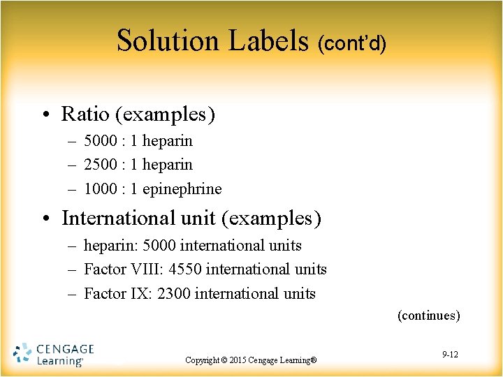 Solution Labels (cont’d) • Ratio (examples) – 5000 : 1 heparin – 2500 :