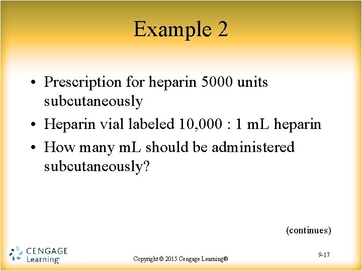 Example 2 • Prescription for heparin 5000 units subcutaneously • Heparin vial labeled 10,