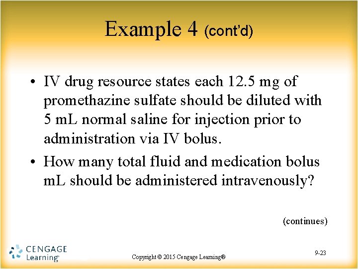 Example 4 (cont’d) • IV drug resource states each 12. 5 mg of promethazine