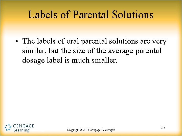 Labels of Parental Solutions • The labels of oral parental solutions are very similar,