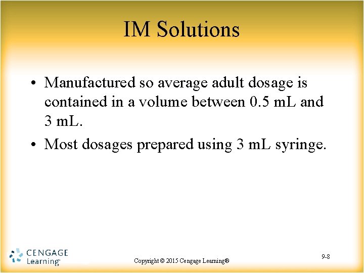 IM Solutions • Manufactured so average adult dosage is contained in a volume between