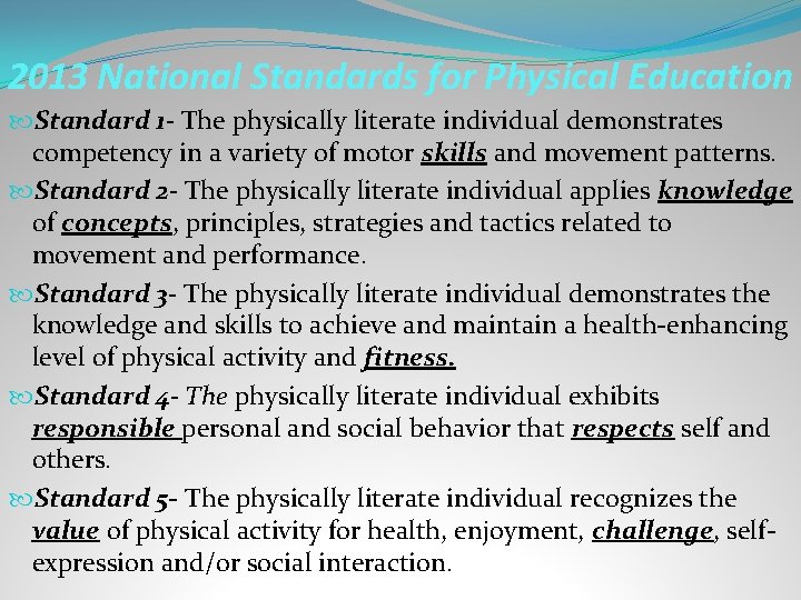 2013 National Standards for Physical Education Standard 1 - The physically literate individual demonstrates