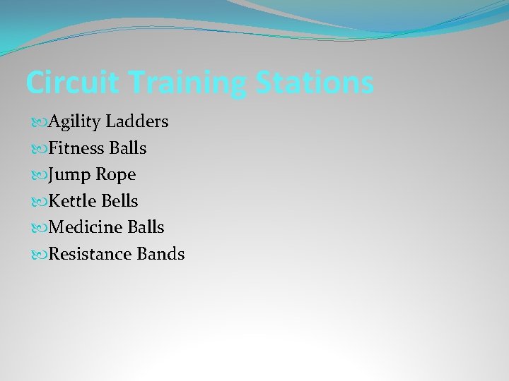 Circuit Training Stations Agility Ladders Fitness Balls Jump Rope Kettle Bells Medicine Balls Resistance