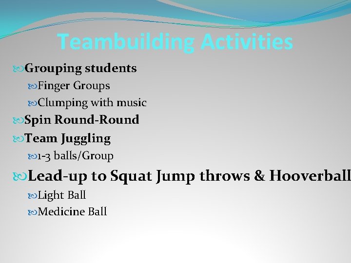 Teambuilding Activities Grouping students Finger Groups Clumping with music Spin Round-Round Team Juggling 1