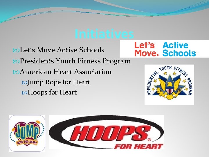 Initiatives Let’s Move Active Schools Presidents Youth Fitness Program American Heart Association Jump Rope