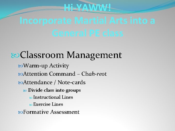 Hi-YAWW! Incorporate Martial Arts into a General PE class Classroom Management Warm-up Activity Attention