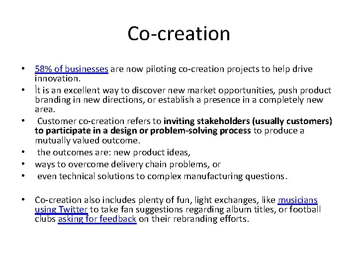 Co-creation • 58% of businesses are now piloting co-creation projects to help drive innovation.