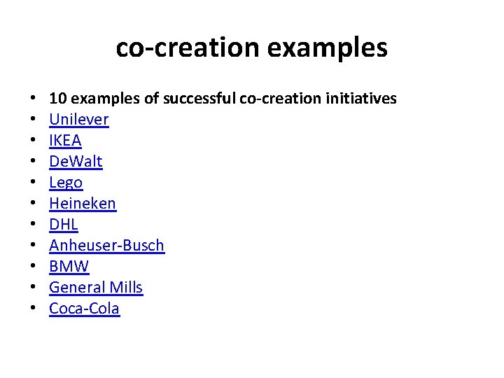 co-creation examples • • • 10 examples of successful co-creation initiatives Unilever IKEA De.
