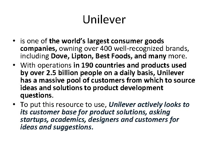 Unilever • is one of the world’s largest consumer goods companies, owning over 400