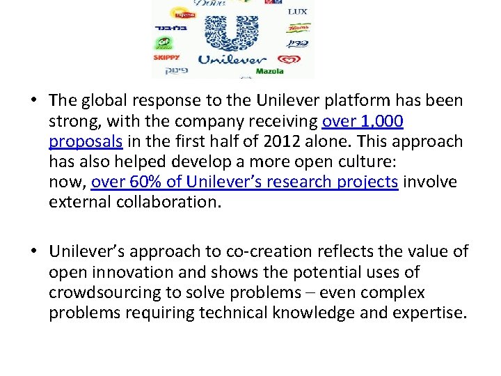  • The global response to the Unilever platform has been strong, with the