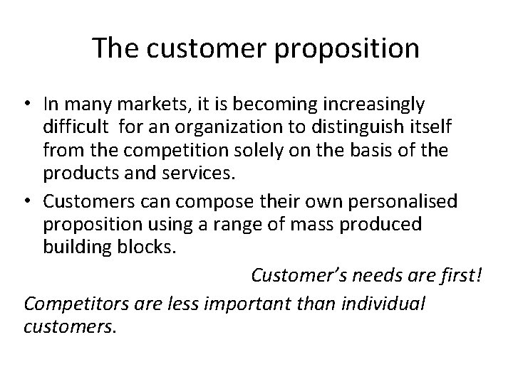The customer proposition • In many markets, it is becoming increasingly difficult for an