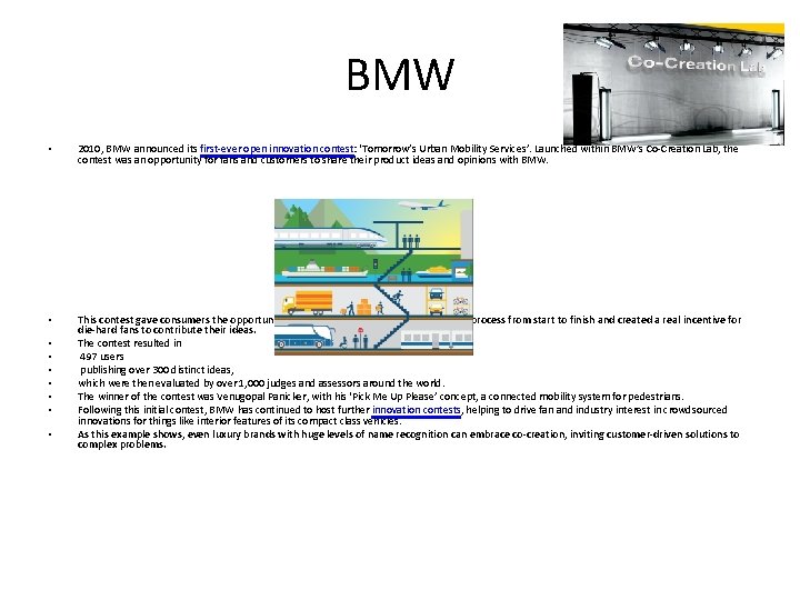 BMW • 2010, BMW announced its first-ever open innovation contest: ‘Tomorrow’s Urban Mobility Services’.