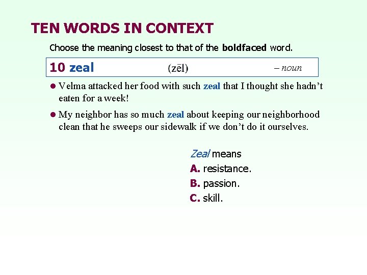 TEN WORDS IN CONTEXT Choose the meaning closest to that of the boldfaced word.