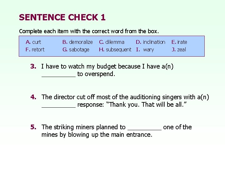 SENTENCE CHECK 1 Complete each item with the correct word from the box. A.