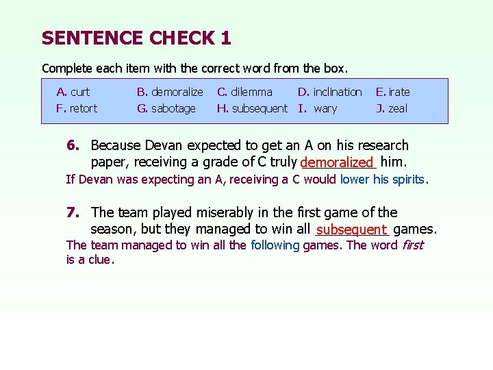 SENTENCE CHECK 1 Complete each item with the correct word from the box. A.