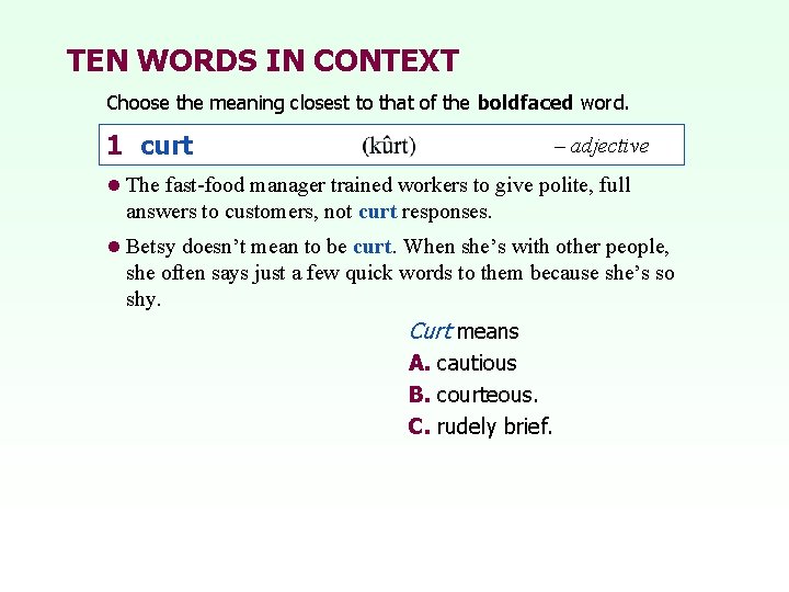 TEN WORDS IN CONTEXT Choose the meaning closest to that of the boldfaced word.