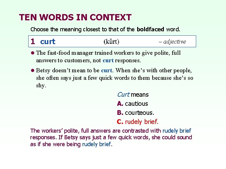 TEN WORDS IN CONTEXT Choose the meaning closest to that of the boldfaced word.