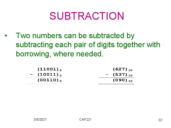 SUBTRACTION • Two numbers can be subtracted by subtracting each pair of digits together SUBTRACTION • Two numbers can be subtracted by subtracting each pair of digits together