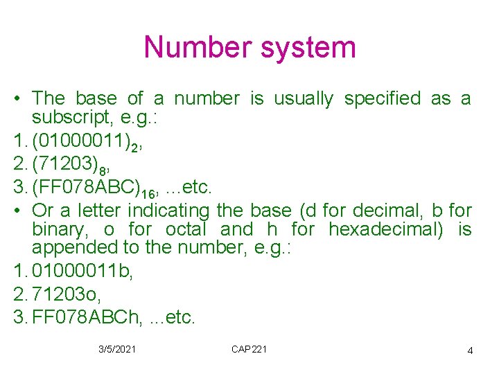 Number system • The base of a number is usually specified as a subscript,