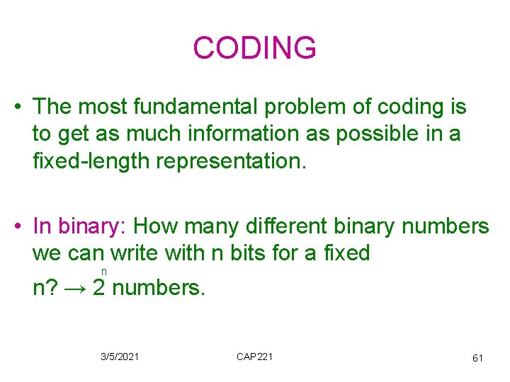 CODING • The most fundamental problem of coding is to get as much information CODING • The most fundamental problem of coding is to get as much information