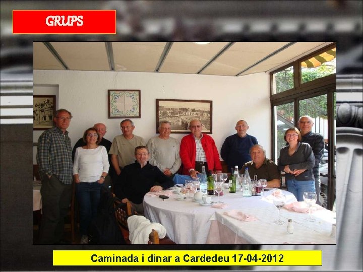 GRUPS Caminada i dinar a Cardedeu 17 -04 -2012 