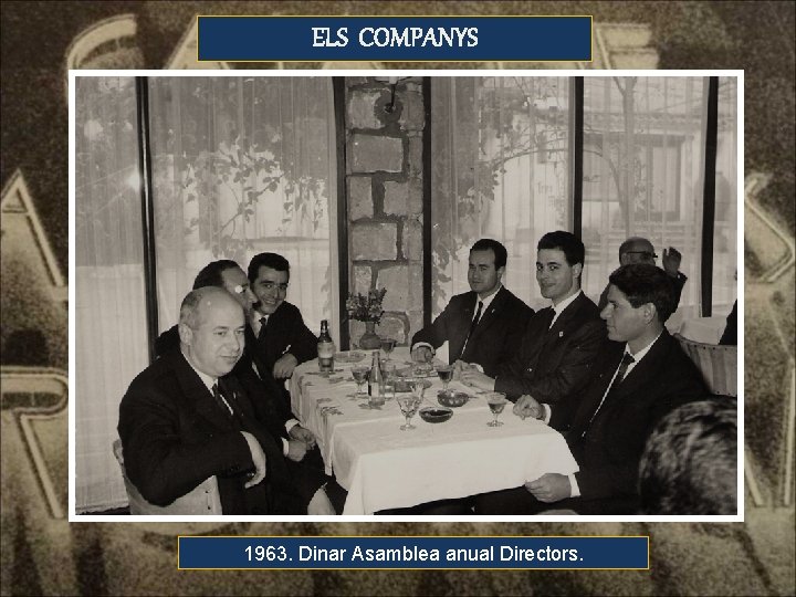 ELS COMPANYS 1963. Dinar Asamblea anual Directors. 