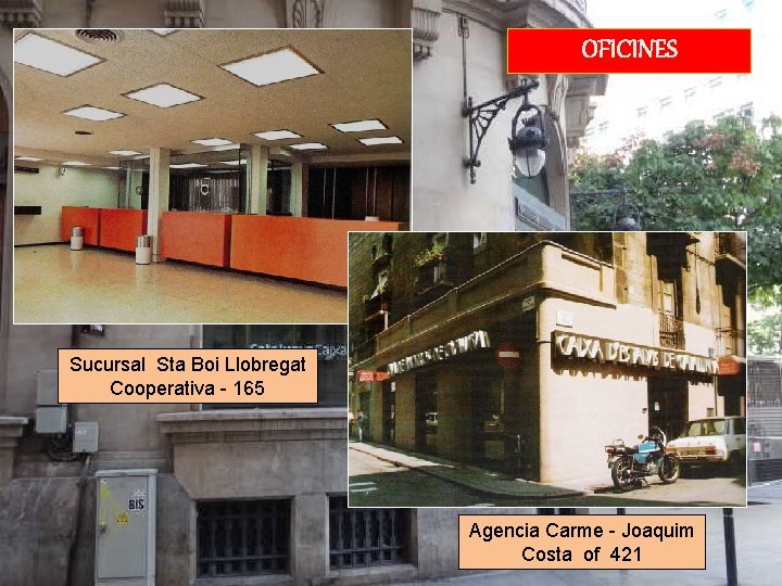 OFICINES Sucursal Sta Boi Llobregat Cooperativa - 165 Agencia Carme - Joaquim Costa of