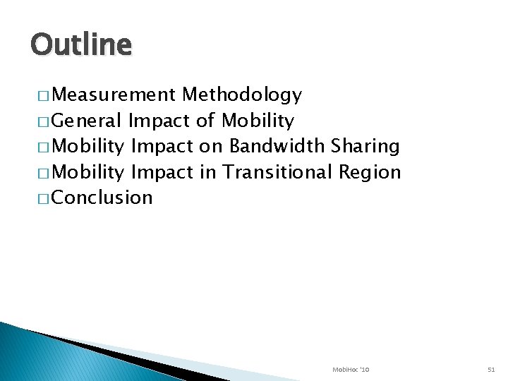 Outline � Measurement Methodology � General Impact of Mobility � Mobility Impact on Bandwidth