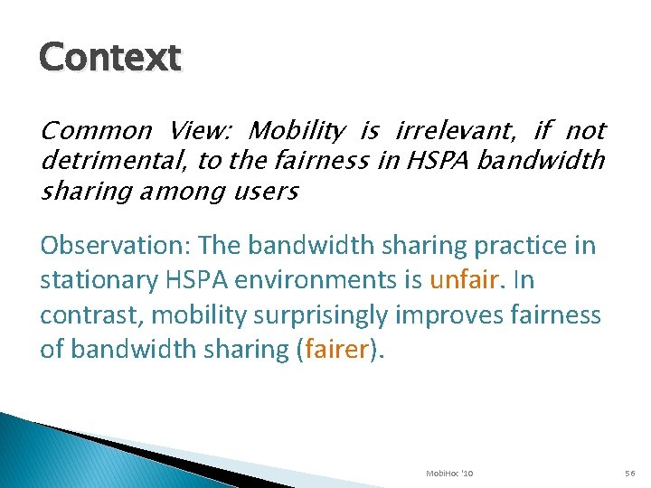 Context Common View: Mobility is irrelevant, if not detrimental, to the fairness in HSPA