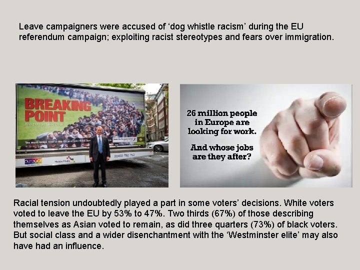 Leave campaigners were accused of ‘dog whistle racism’ during the EU referendum campaign; exploiting