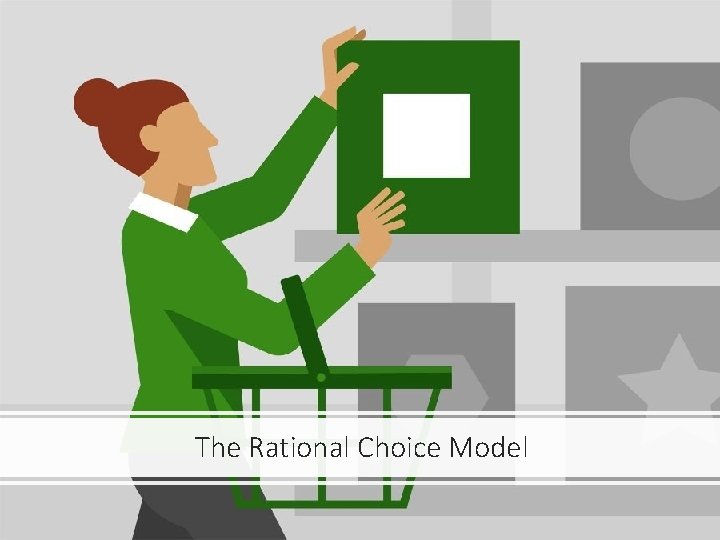 The Rational Choice Model 