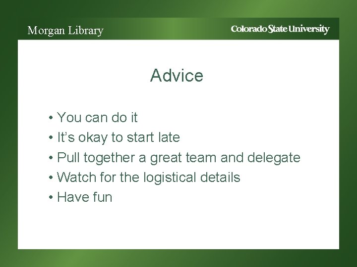 Morgan Library Advice • You can do it • It’s okay to start late