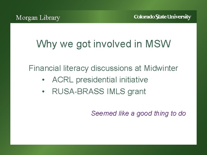 Morgan Library Why we got involved in MSW Financial literacy discussions at Midwinter •