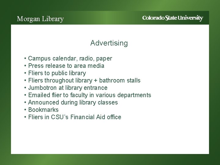 Morgan Library Advertising • Campus calendar, radio, paper • Press release to area media