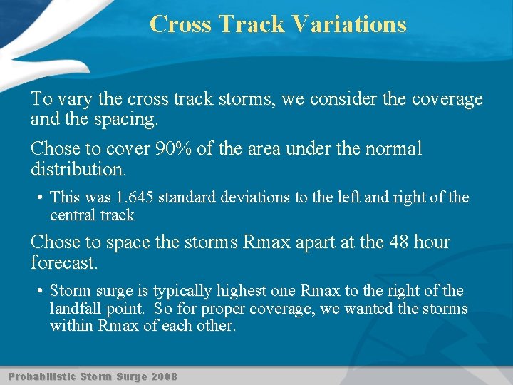 Cross Track Variations To vary the cross track storms, we consider the coverage and