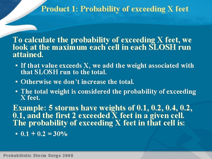 Product 1: Probability of exceeding X feet To calculate the probability of exceeding X