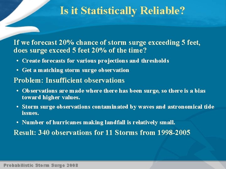 Is it Statistically Reliable? If we forecast 20% chance of storm surge exceeding 5